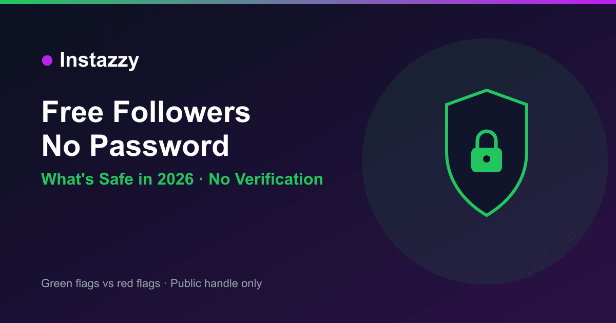 Free followers without password or verification safe guide 2026 on Instazzy