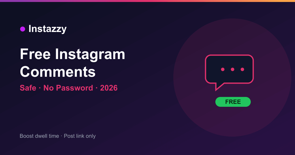 How to get free Instagram comments in 2026 safe on Instazzy
