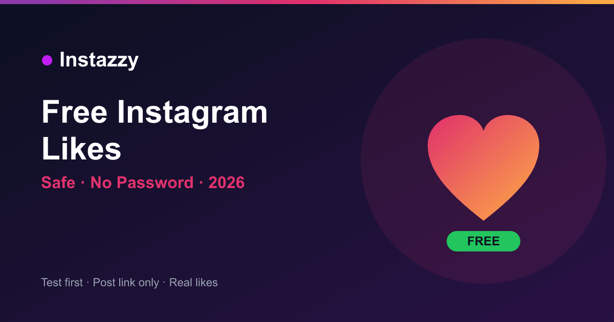 How to get free Instagram likes in 2026 safe no password on Instazzy
