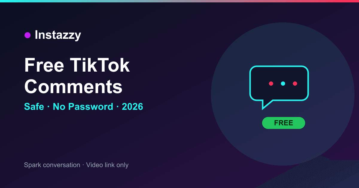 How to get free TikTok comments in 2026 safe on Instazzy