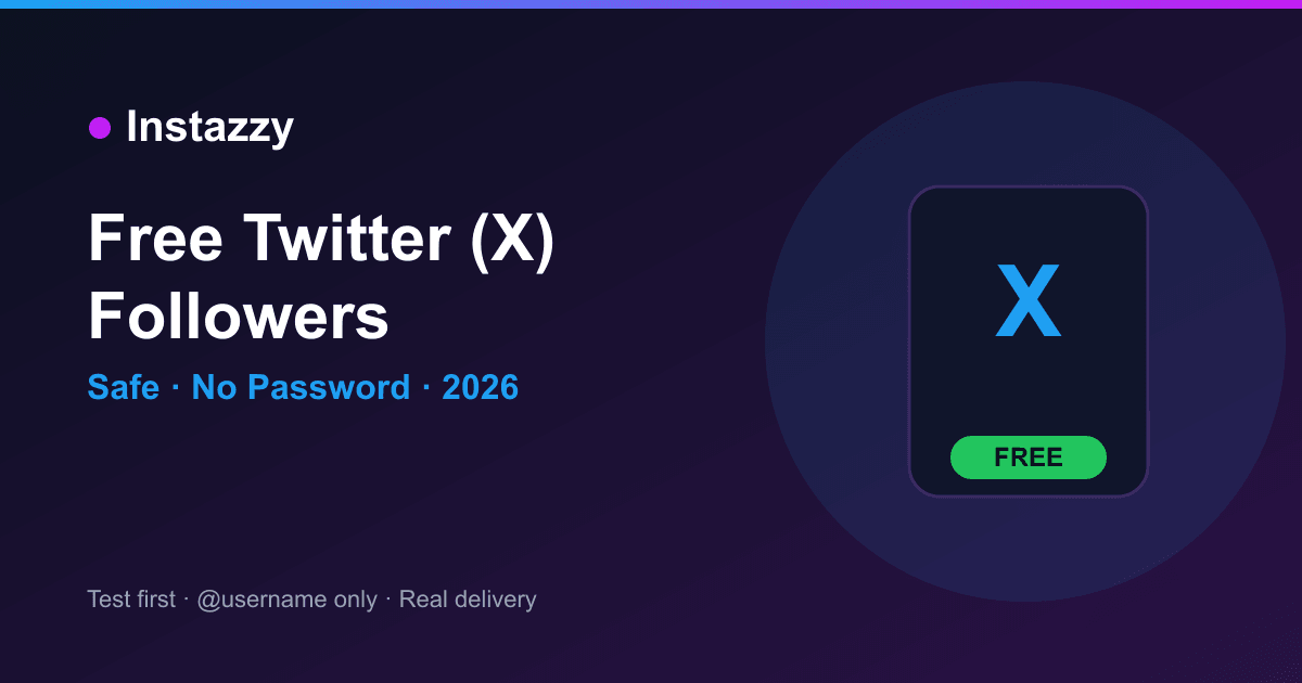 How to get free Twitter X followers in 2026 safe on Instazzy
